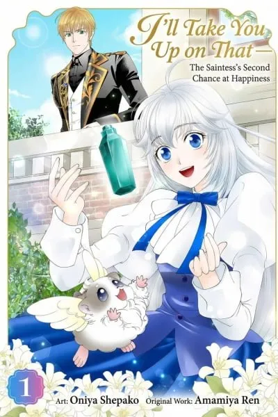 I'll Take You Up on That — The Saintess's Second Chance at Happiness.