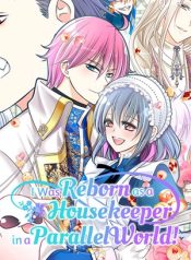 I was Reborn as a Housekeeper in a Parallel World!