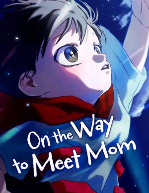 On the Way to Meet Mom