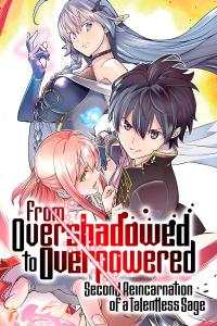 From Overshadowed to Overpowered: Second Reincarnation of a Talentless Sage