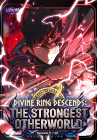 Divine Ring Descends: The Strongest Otherworld
