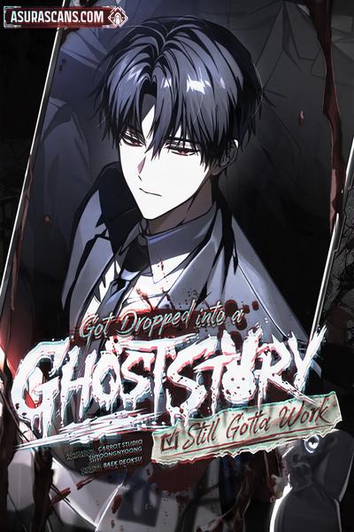 Got Dropped Into a Ghost Story, Still Gotta Work