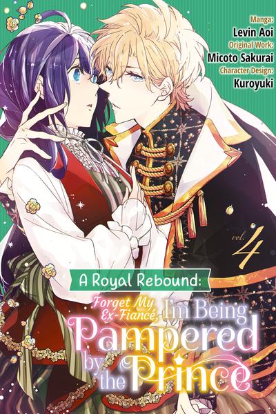 A Royal Rebound - Forget My Ex-Fiance, I'm Being Pampered by the Prince! cover