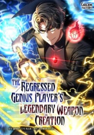The Regressed Genius Player’s Legendary Weapon Creation cover