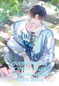 Overbearing School Hunk Begging Me to Turn Back cover
