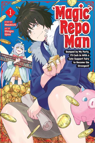 Magic Repo Man - Dumped by My Party, I'll Cash In With a Cute Support Fairy to Become the Strongest! cover