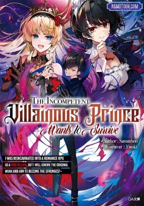 The Incompetent Villainous Prince Wants to Survive ~I was Reincarnated Into a Romance RPG as a Mob Villain, But I will Ignore the Original Work and Aim to Become the Strongest~ cover