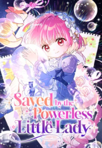 Saved by the Powerless Little Lady