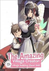 The Amazing Village Creator: Slow Living with the Village Building Cheat Skill cover