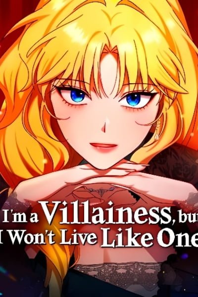 I'm a Villainess, but I Won't Live Like One