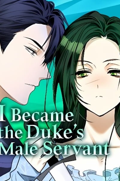 I Became The Duke’s Male Servant