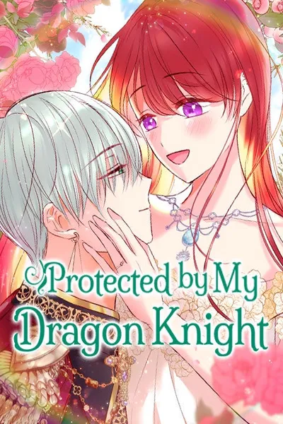 Protected by My Dragon Knight Protected by My Dragon Knight